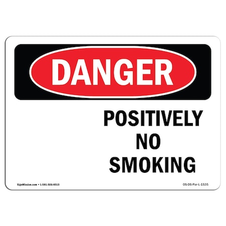 Signmission OSHA Danger Sign, Positively No Smoking, 14in X 10in Aluminum, 10" W, 14" L, Landscape OS-DS-A-1014-L-1535
